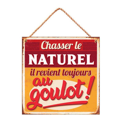 Plaque Métal Humour - Chasser Le Naturel